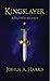 Kingslayer (Tales from Arlanon, #1)