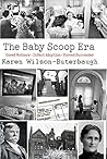 The Baby Scoop Era: Unwed Mothers, Infant Adoption, and Forced Surrender The Baby Scoop Era: Unwed Mothers, Infant Adoption, and Forced Surrender