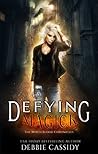 Defying Magick by Debbie  Cassidy