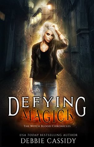 Defying Magick (The Witch Blood Chronicles #2)
