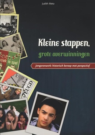 Kleine stappen, grote overwinningen. Jongerenwerk: historisch beroep met perspectief