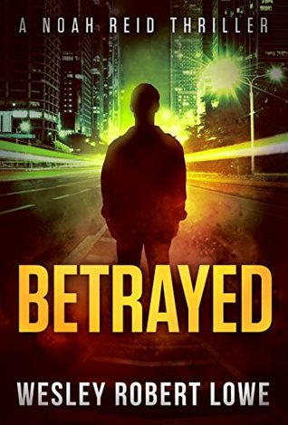 Betrayed (Noah Reid #1)