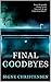 Final Goodbyes