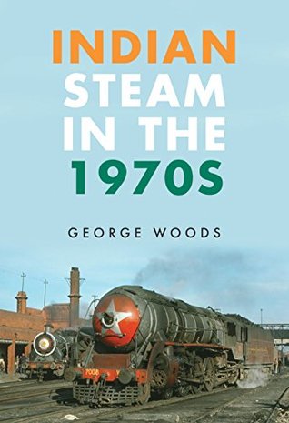 Indian Steam in the 1970s (Kindle Edition)