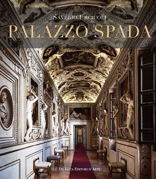 Palazzo Spada. Il percorso ritrovato. Nuovi studi sulle decorazioni cinquecentesche (Paperback)