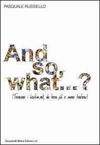 And so, what...? (Paperback)