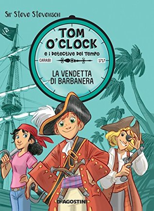 La vendetta di Barbanera (Tom O'Clock e i detective del tempo #4)