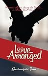 Love... Arranged by Geetanjali Jha