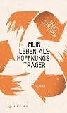 Mein Leben als Hoffnungsträger