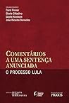 Comentários a uma sentença anunciada: o processo Lula (Portuguese Edition)