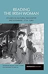 Reading the Irish Woman: Studies in Cultural Encounters and Exchange, 1714-1960 (Reappraisals in Irish History Book 2)