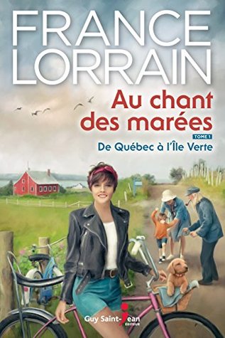 Au chant des marées, tome 1: De Québec à l'Île Verte (French Edition)