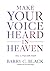 Make Your Voice Heard in Heaven by Barry C. Black