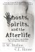 Ghosts, Spirits, and the Af...