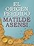 El origen perdido by Matilde Asensi