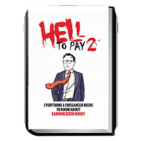 Hell to Pay 2: A Freelancer's Guide to Money, Taxes, and More!