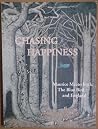 Chasing Happiness Chasing Happiness