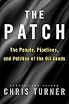 The Patch: The People, Pipelines, and Politics of the Oil Sands Book cover for The Patch: The People, Pipelines, and Politics of the Oil Sands