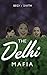The Delhi Mafia