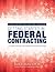 Getting Started in Federal Contracting: A Guide Through the Federal Procurement Maze