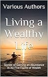 Living a Wealthy Life by Karynne Summars