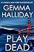 Play Dead (Anna Smith & Nick Dade Thrillers #1)