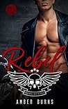 Rebel (Boneyard Brotherhood MC, #3) Rebel (Boneyard Brotherhood MC, #3)