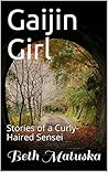 Gaijin Girl: Stories of a Curly-Haired Sensei