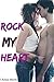Rock my heart