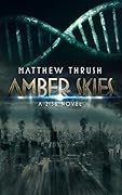 Amber Skies: A Dystopian Urban Fantasy Thriller