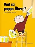 Vad sa pappa Åberg?
