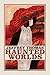Haunted Worlds