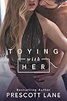 Toying with Her by Prescott Lane