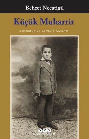 Küçük Muharrir: Çocukluk ve Gençlik Yazıları