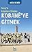 Suruç'ta Kalanların Dilinden Kobane'ye Gitmek by Arzu Demir