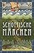 Schottische Märchen (Schottland) (German Edition)