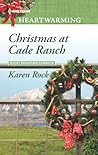 Christmas at Cade Ranch by Karen Rock Christmas at Cade Ranch by Karen Rock