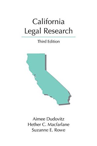 California Legal Research, Third Edition (Carolina Academic Press Research Series)