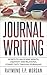 Journal Writing: Secrets to...