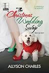 The Christmas Wedding Swap (Pineville #4) The Christmas Wedding Swap (Pineville #4)