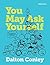 You May Ask Yourself: An Introduction to Thinking like a Sociologist