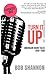 Turn it Up! by Bob Shannon
