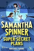 Samantha Spinner and the Super Secret Plans