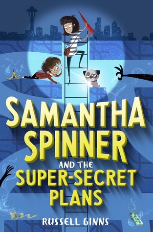 Samantha Spinner and the Super Secret Plans (Samantha Spinner, #1)