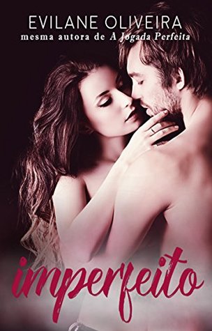 Imperfeito (Amores Impulsivos Livro 1) (Portuguese Edition)