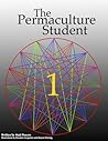The Permaculture Student 1 - The Textbook The Permaculture Student 1 - The Textbook