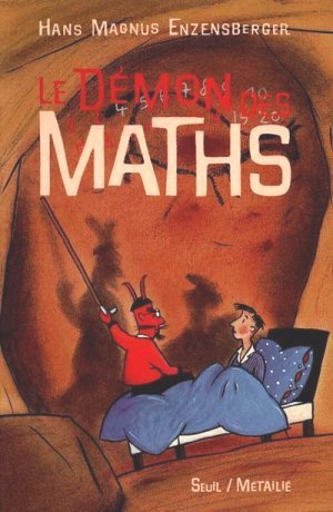 Le Démon des Maths : Le livre de chevet de tous ceux qui ont peur des mathématiques