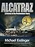 Alcatraz: A History of the Penitentiary Years