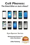 Cell Phones: The Silent Killer or Just a Hoax?