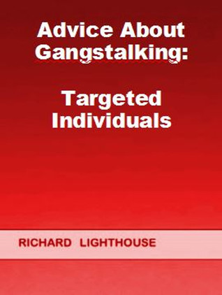 Advice About Gangstalking: Targeted Individuals